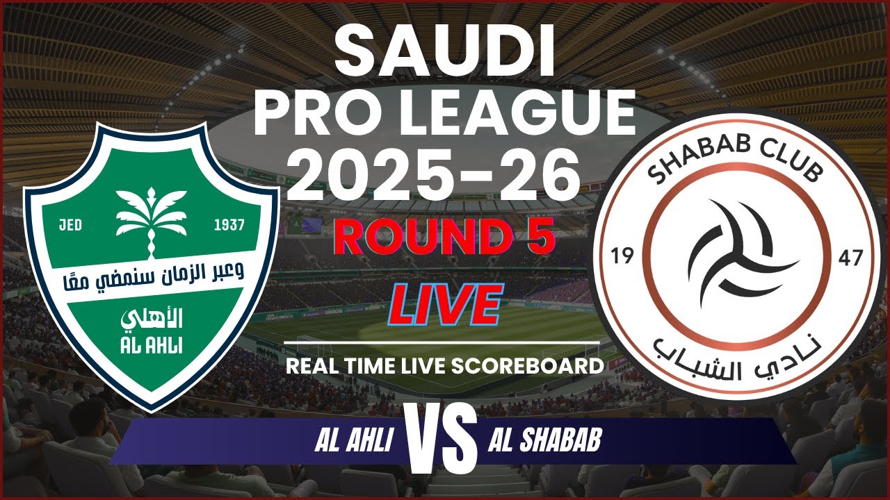 Al Ahli vs Al Shabab Live Scores | 2025-26 Saudi Pro League – Round 5