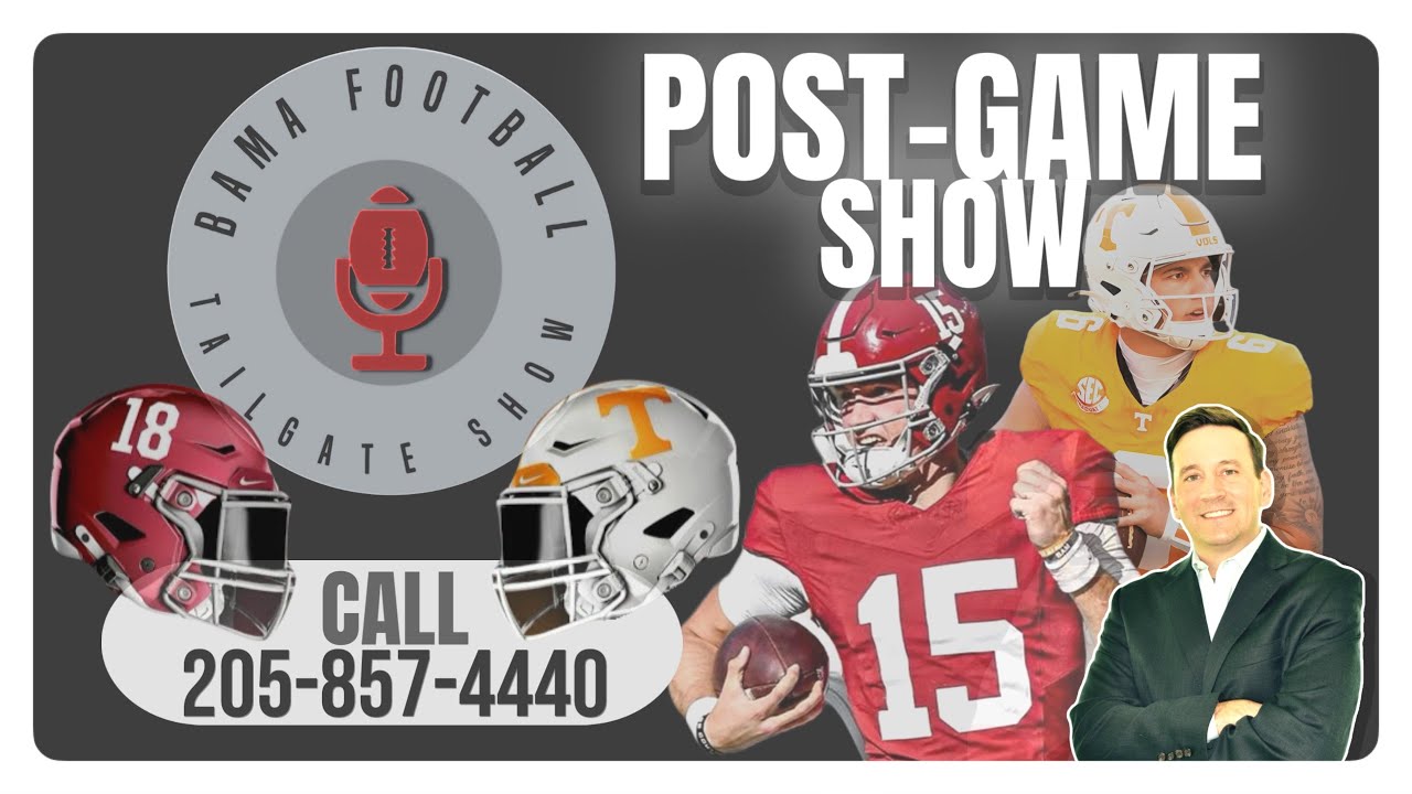 POST GAME SHOW: Alabama Crimson Tide vs Tennessee Vols | 205-857-4440 Call in Show