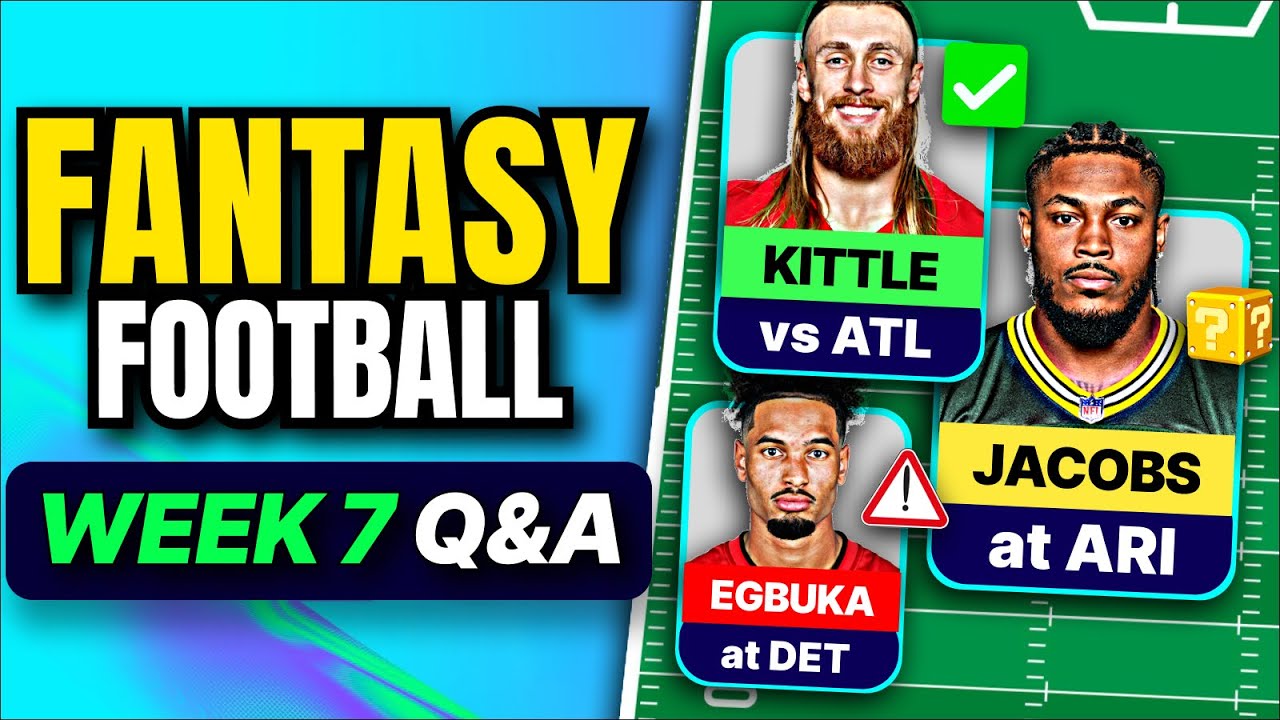 Week 7 Start / Sit – Fantasy Football Rankings Q&A